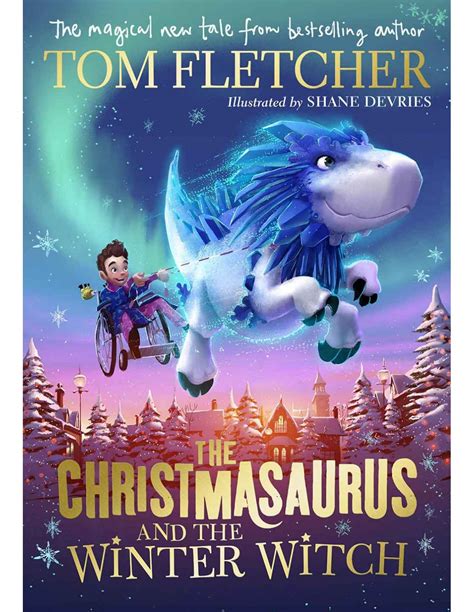 The Christmasaurus and the Winter Witch: A festive tale for all ages